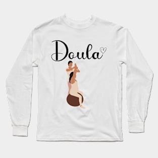 Doula Shirt, Doula Gift, Midwife, Birth Worker, Pregnancy, ChildBirth Long Sleeve T-Shirt